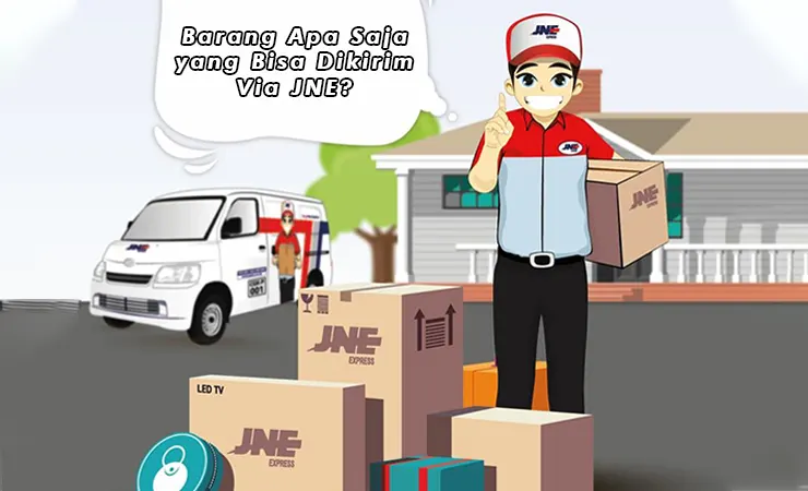 Barang Apa Saja yang Bisa Dikirim Via JNE