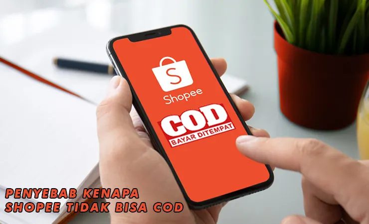 Penyebab Kenapa Shopee Tidak Bisa COD