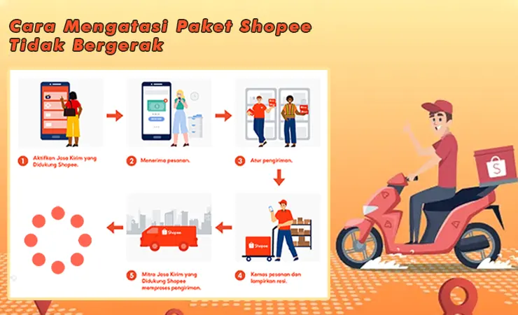 Cara Mengatasi Paket Shopee Tidak Bergerak