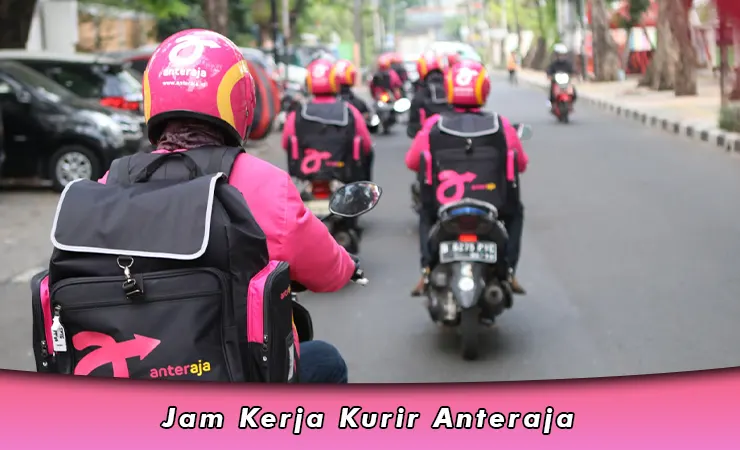 Jam Kerja Kurir Anteraja, Satria, Ekspedisi, Pusat dan Cabang