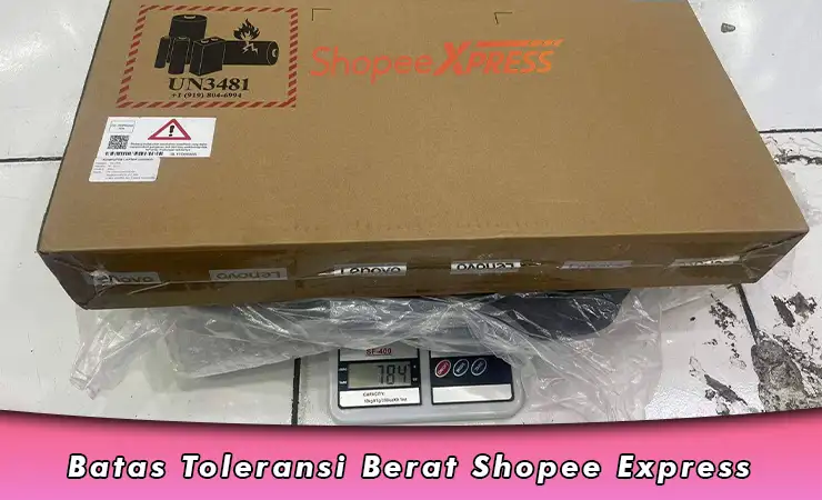 Batas Toleransi Berat Shopee Express