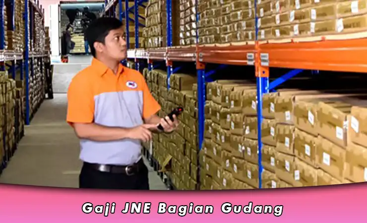 Gaji JNE Bagian Gudang