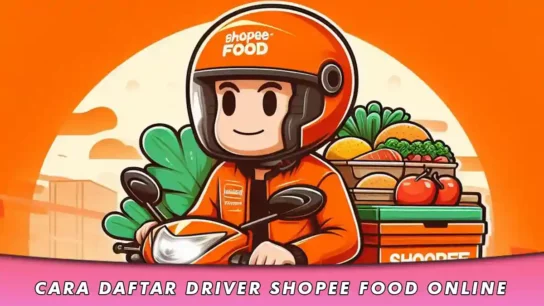 Cara Daftar Driver Shopee Food Online