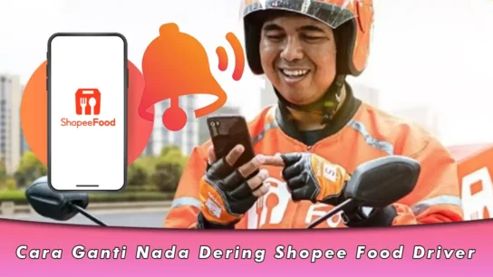 Cara Ganti Nada Dering Shopee Food Driver