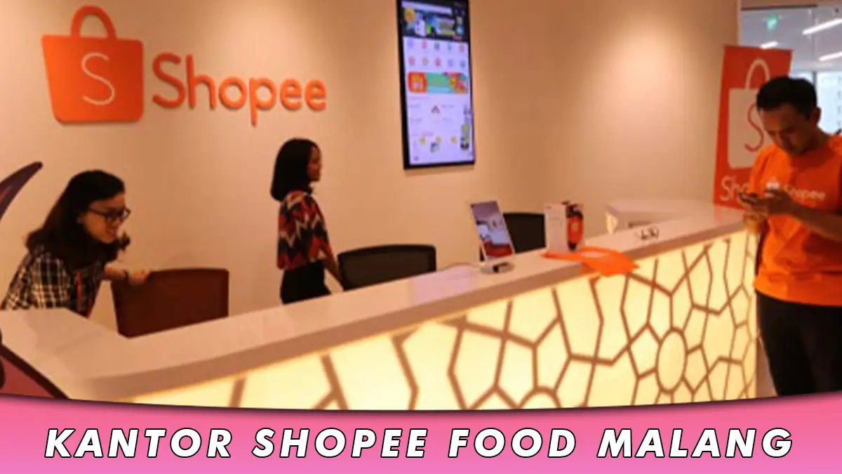 Kantor Shopee Food Malang, Nomor WA dan Alamat