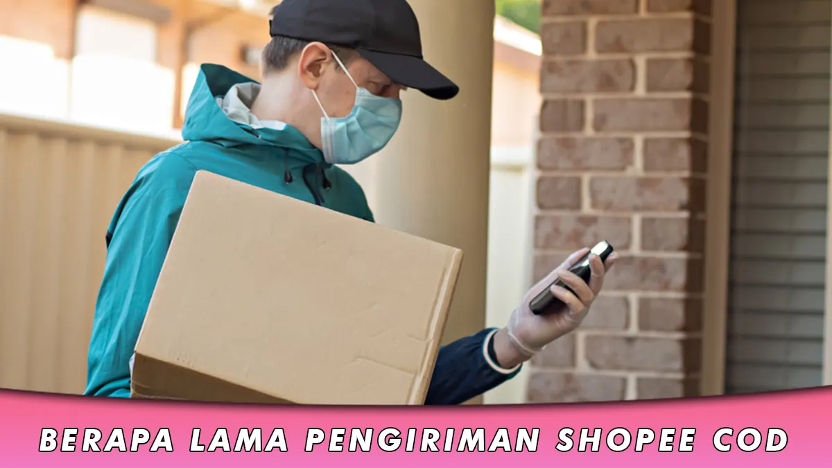 Berapa Lama Pengiriman Shopee COD