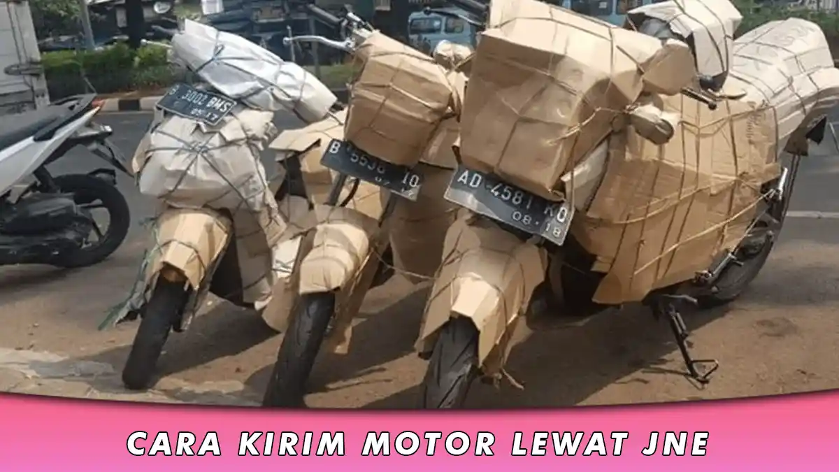 Cara Kirim Motor Lewat JNE