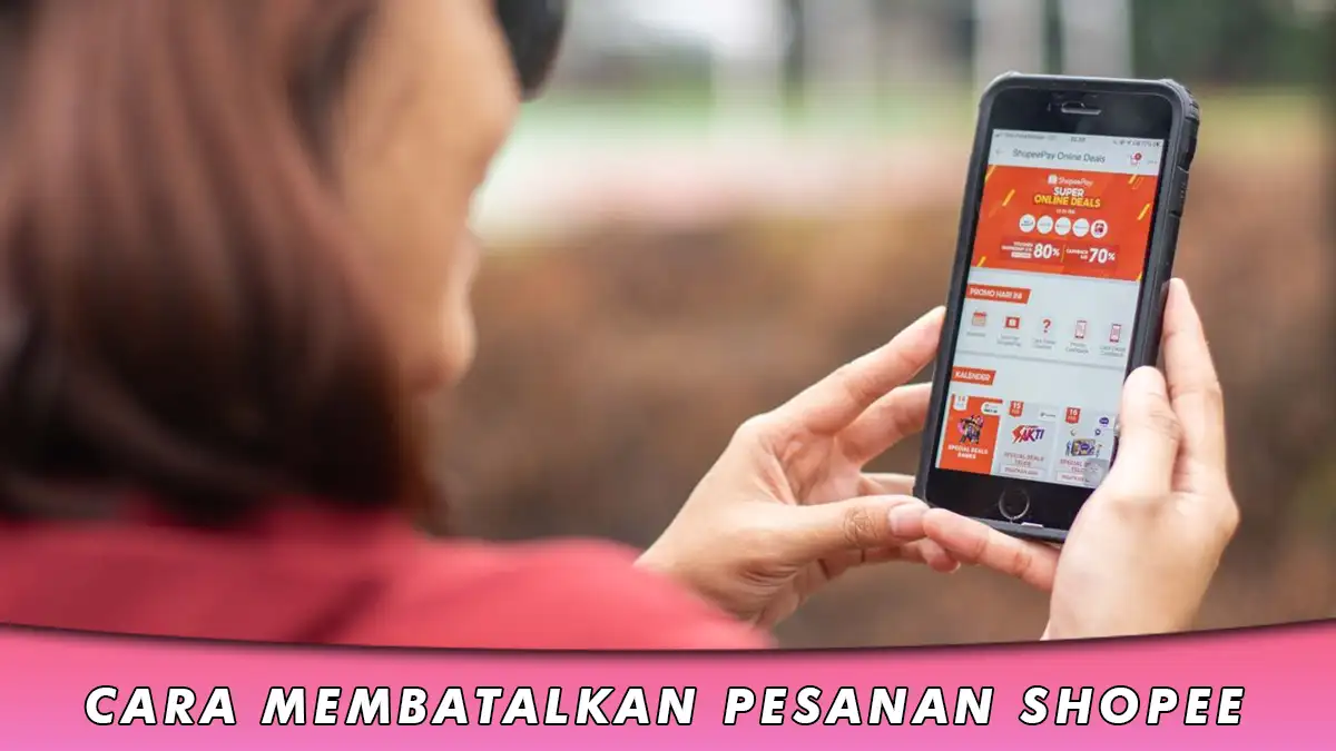 Cara Membatalkan Pesanan Shopee