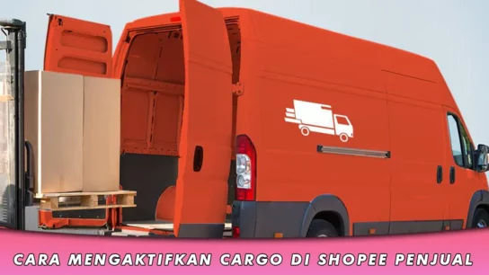 Cara Mengaktifkan Cargo di Shopee Penjual