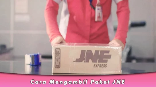 Cara Mengambil Paket JNE