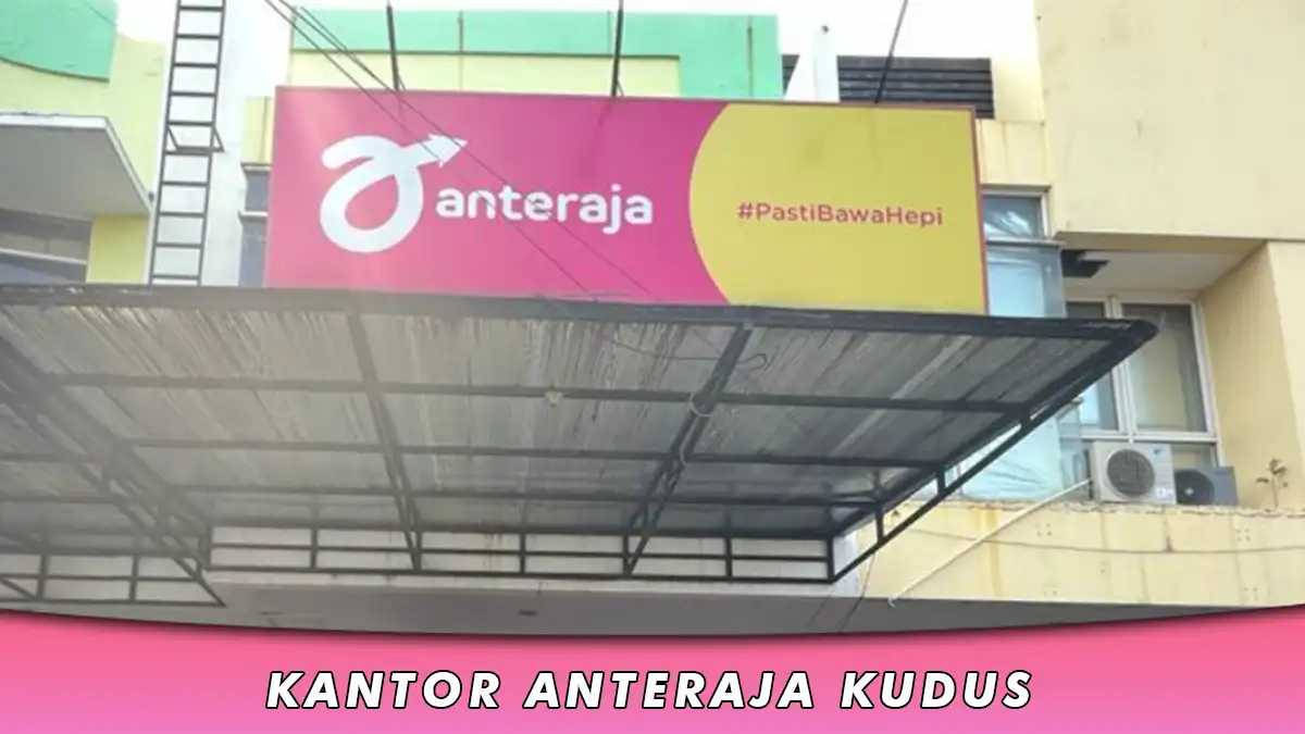 Kantor Anteraja Kudus Terbaru