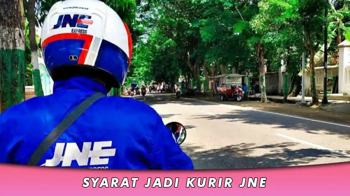 Syarat Jadi Kurir JNE