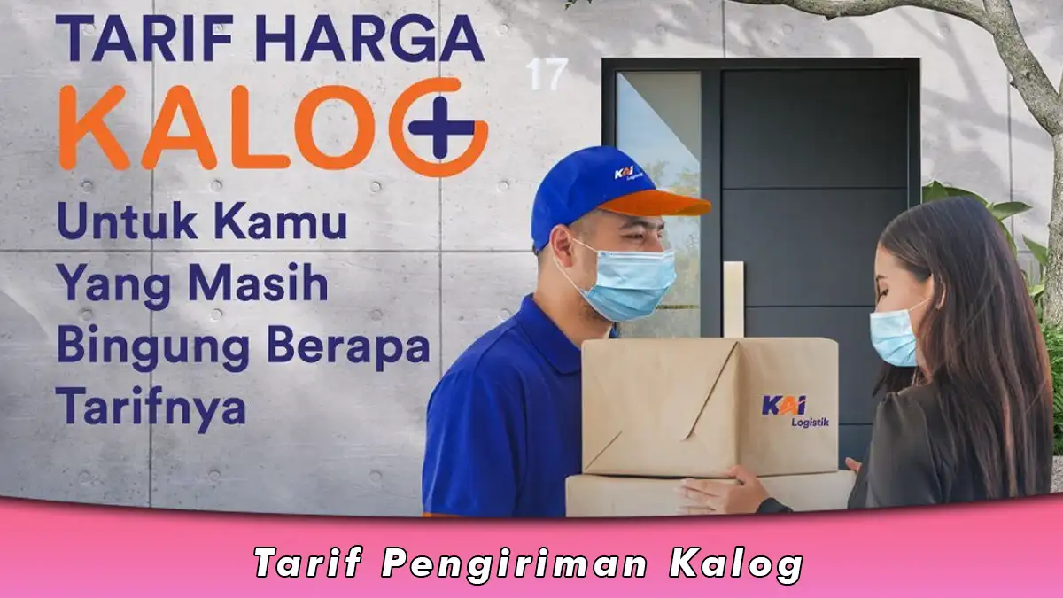 Tarif Pengiriman Kalog ke Seluruh Indonesia