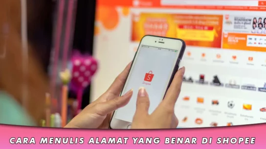 cara menulis alamat yang benar di shopee