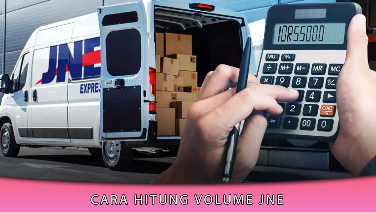 Cara Hitung Volume JNE