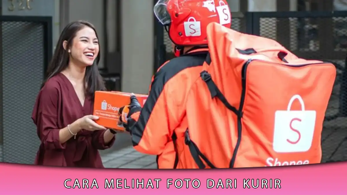 Cara Melihat Foto Dari Kurir